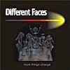 Different Faces - The More Things Change